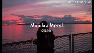 Monday Mood  Morning Vibes Songs Playlist ~ Top English Chill Mix