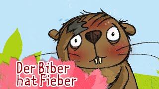 Der Biber hat Fieber | Kinderlieder - die kleine Eule & ihre Freunde