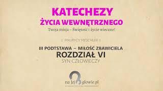 #34 Życie duchowe - III podstawy dzięki którym Dusza będzie wzrastać