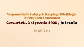 #Jutrznia | 2 stycznia 2025 | Św. Bazylego Wielkiego i Grzegorza z Nazjanzu