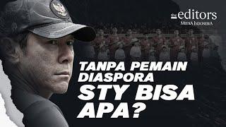 Tanpa Pemain Naturalisasi STY Bisa Apa?