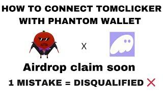 HOW TO LINK TOMCLICKER WITH PHANTOM FOR AIRDROP CLAIM