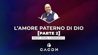 CACDM – Phil Cannavò – 27 settembre 2020 – L'amore paterno di Dio (parte 2)