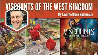 Viscounts of the West Kingdom: My Favorite Game Mechanism