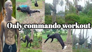 Only commando workout. The villager boy.