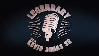 Legendary with Kevin Jonas Sr