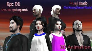 Ep:01 "Muaj Kuab"(The Hmong Shaman Warrior)khiav mu nyob twj cuab...movie 3D full HD 1080 26/04/2024