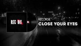 RECORDIE - Close your eyes