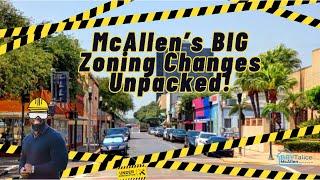 McAllen’s BIG Zoning Changes Unpacked!!