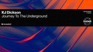 KJ Dickson - Journey To The Underground