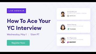 How To Ace Your YC Interview