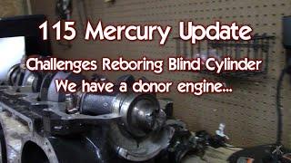 115 Mercury Scored Pistons Blind Cylinder Rebore Challenges- Have a Donor Engine with a Broken Crank