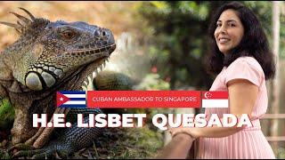 Cuban Ambassador to Singapore Lisbet Quesada on ascension through education, Cuba's misconceptions