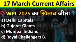 17 March Current Affairs 2025 Daily Current Affairs Current Affair Today Current Affairs 2025 CA