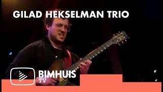 BIMHUIS TV Presents: GILAD HEKSELMAN TRIO