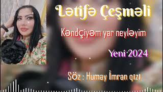 Letife Cesmeli - Kendciyem yar neyleyim ( Yeni Mahnı 2024 )