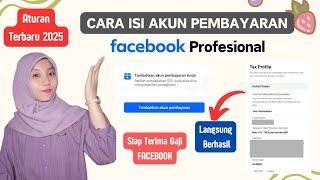 CARA ISI AKUN PEMBAYARAN FACEBOOK PROFESIONAL ATURAN TERBARU 2025 | CARA FB PRO MENGHASILKAN UANG