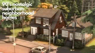 Nostalgic 90s Suburban Neighborhood Homes || Sims 4 Speed Build || CC Links