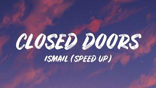 Ismail - Yes i look happy, Happy all the time (Closed Doors) (Speed Up + Lyrics)