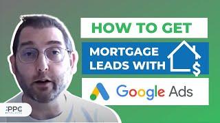 How to Get Mortgage Leads With Google Ads