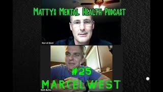 Mattys Mental Health Podcast #25 - Marcel West