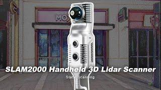 SLAM2000 Handheld 3D Lidar Scanner Support Static Scanning-Higher Resolution Point Cloud Data