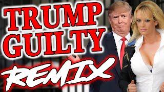 Trump Guilty REMIX - The Remix Bros