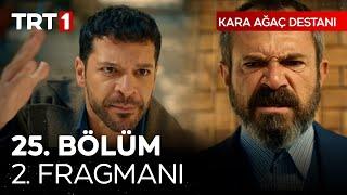 Kara Ağaç Destanı 25. Bölüm 2. Fragmanı @karaagacdestanitrt