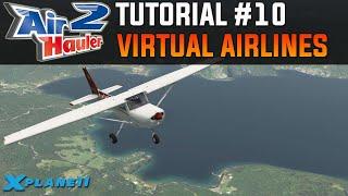 Air Hauler 2 Tutorial #10 - Virtual Airlines | X-Plane 11 (& FSX / P3D)