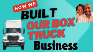 How we got started in the Box Truck Business'