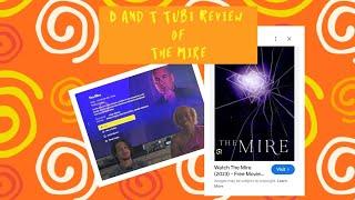 The Mire D and T Tubi Review