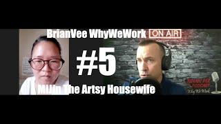 #5 Mijin The Artsy Housewife BrianVee@WhyWeWork