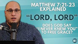 Matthew 7:21-23 Explained | "Lord, Lord... LAWLESSNESS... I never knew you..."