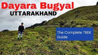 Dayara Bugyal-Uttarkashi Uttarakhand | The Complete TREK Guide