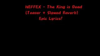 NEFFEX - The King is Dead (Teaser + Slowed Reverb) EPIC LYRICS!