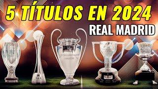 ¡Historia sin Precedentes Real Madrid Gana 5 Títulos en 2024: ¡No Te Pierdas los Detalles!