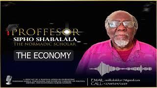 Professor Sipho Shabalala - “The Economy”.