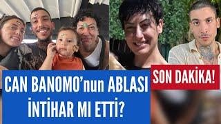 Can Bonomo'nun ablası Funda Bonomo  durumu nasıl?