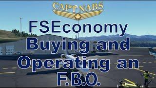 FSEconomy: Buying and Operating an F.B.O. (It's Complicated!)