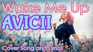 Wake Me Up - Avicii Cover Song and Lyrics