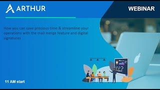 Arthur webinar: Arthur's mail merge feature and digital signatures