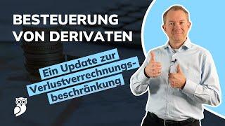 Update zur Verlustverrechnungsbeschränkung bei mit Derivaten erzielten Kapitalerträgen