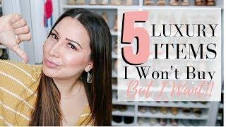 5 LUXURY ITEMS I WON'T BUY (But I Want) | LuxMommy