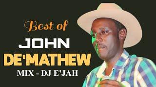  BEST OF JOHN DE'MATHEW  | DJ E’JAH |  Greatest Kikuyu Benga Hits & Timeless Classics 