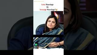 Love Marriage or Arrange Marriage!!  Arnav Mishra | Upsc Interview