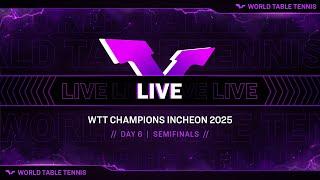 LIVE! | WTT Champions Incheon 2025 | Day 6 | Semifinals