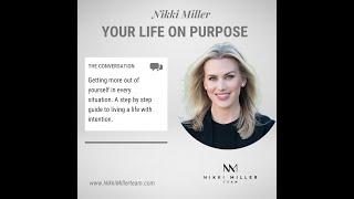 Your Life on Purpose w/ Nikki Miller