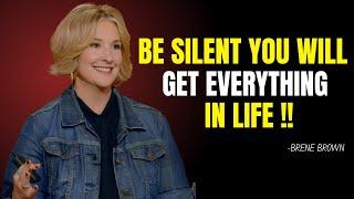 "Be Silent You Will Get Everything in Life" Brene Brown Best Motivation Speech