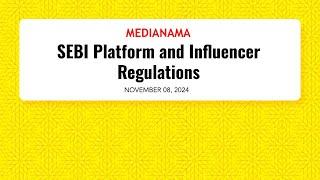 SEBI Platform and Influencer Regulations | Nov 08, 2024