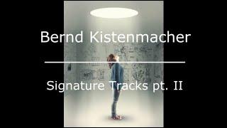 Bernd Kistenmacher - Signature Tracks pt. II